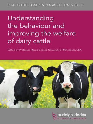 cover image of Understanding the behaviour and improving the welfare of dairy cattle
